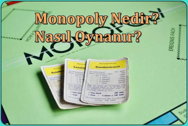 Monopoly Nedir? Nasıl Oynanır?